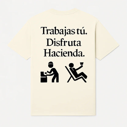 Trabajas tú. Disfruta Hacienda.